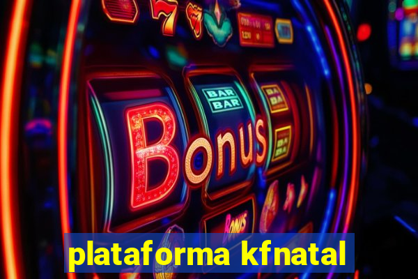 plataforma kfnatal